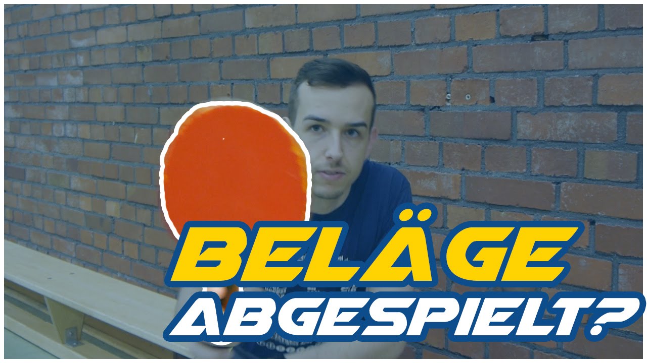 Woran erkennt man, dass Tischtennis Beläge runter sind? Wann wechseln?
