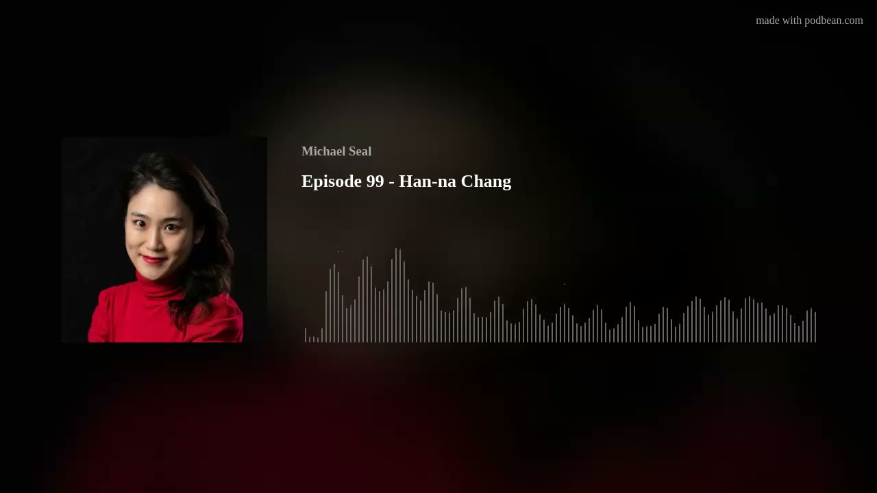 Episode 99 - Han-na Chang