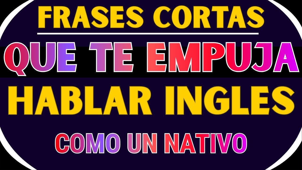 +100 FRASES CORTAS EN INGLÉS PARA USO COTIDIANO || APRENDER INGLES RAPIDO DESDE CERO
