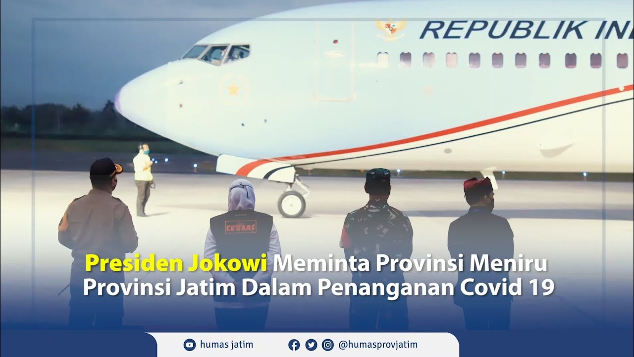 Alhamdulillah, Presiden Jokowi Minta Provinsi Meniru Provinsi Jatim Dalam Penanganan Covid-19