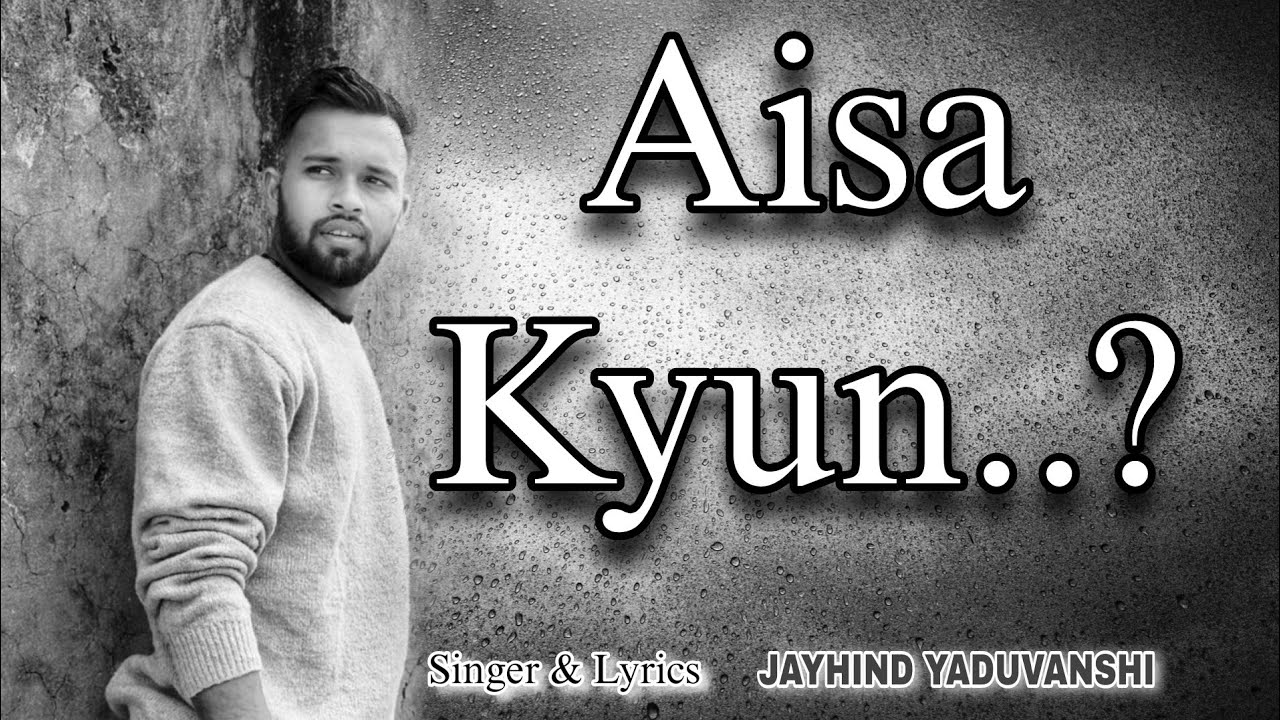 Aisa Kyun..? //hindi sad song //jayhind yaduvanshi
