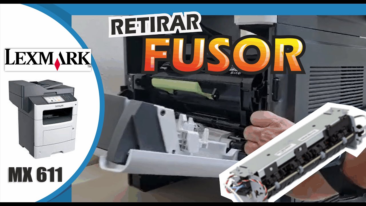 RETIRAR FUSOR IMPRESORA LEXMARK MX611