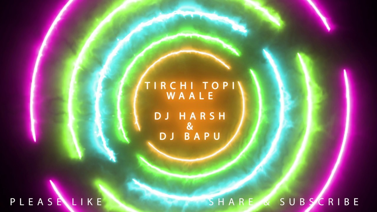 Tirchi Topi Waale (Club Mix) - DJ Harsh & DJ Bapu
