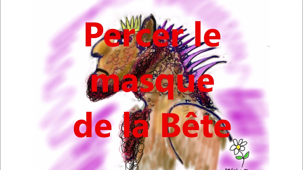 Percer le masque de la B&ecirc;te