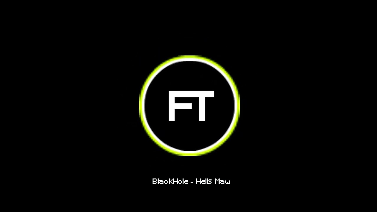 BlackHole - Hells Maw {ForGottenTunes Release}