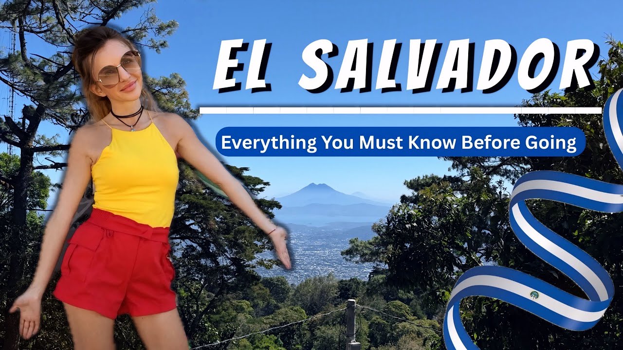 El Salvador Travel Guide 🇸🇻 Everything You Must Know Before Going
