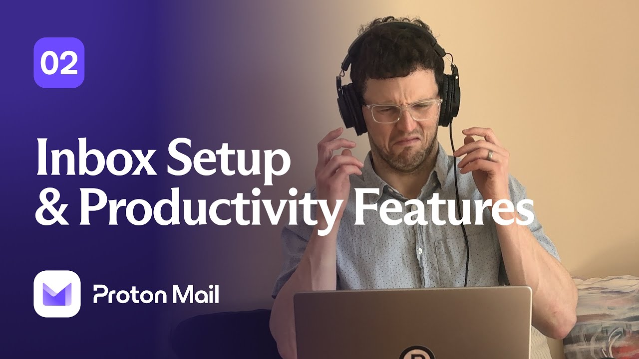 Proton Mail Account Setup & Productivity Features