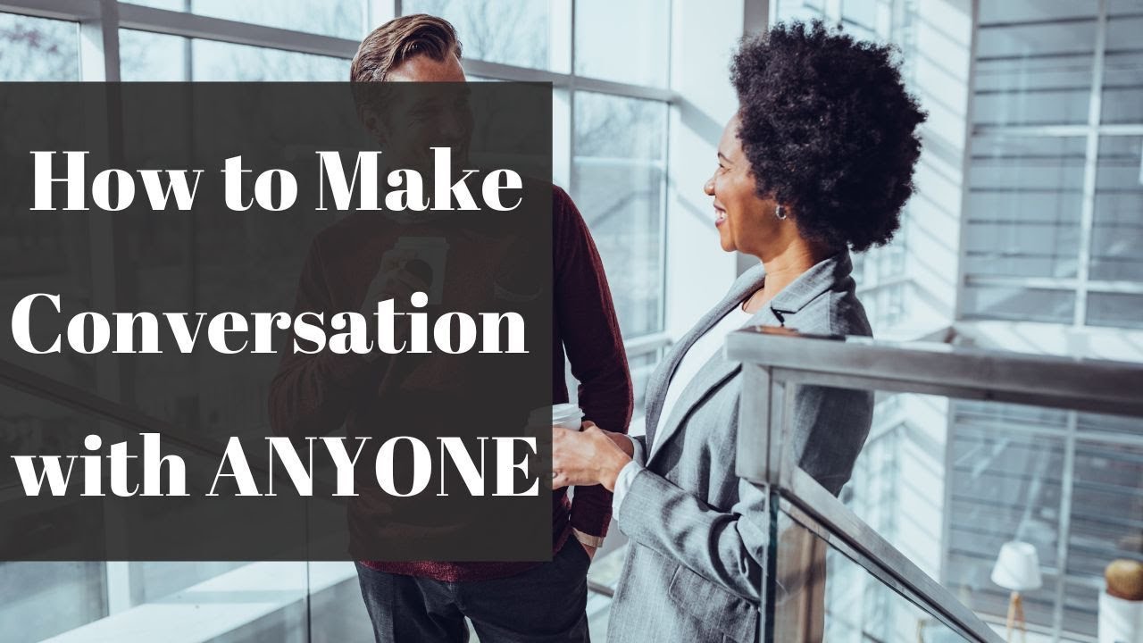 How to Become a MASTER Conversationalist