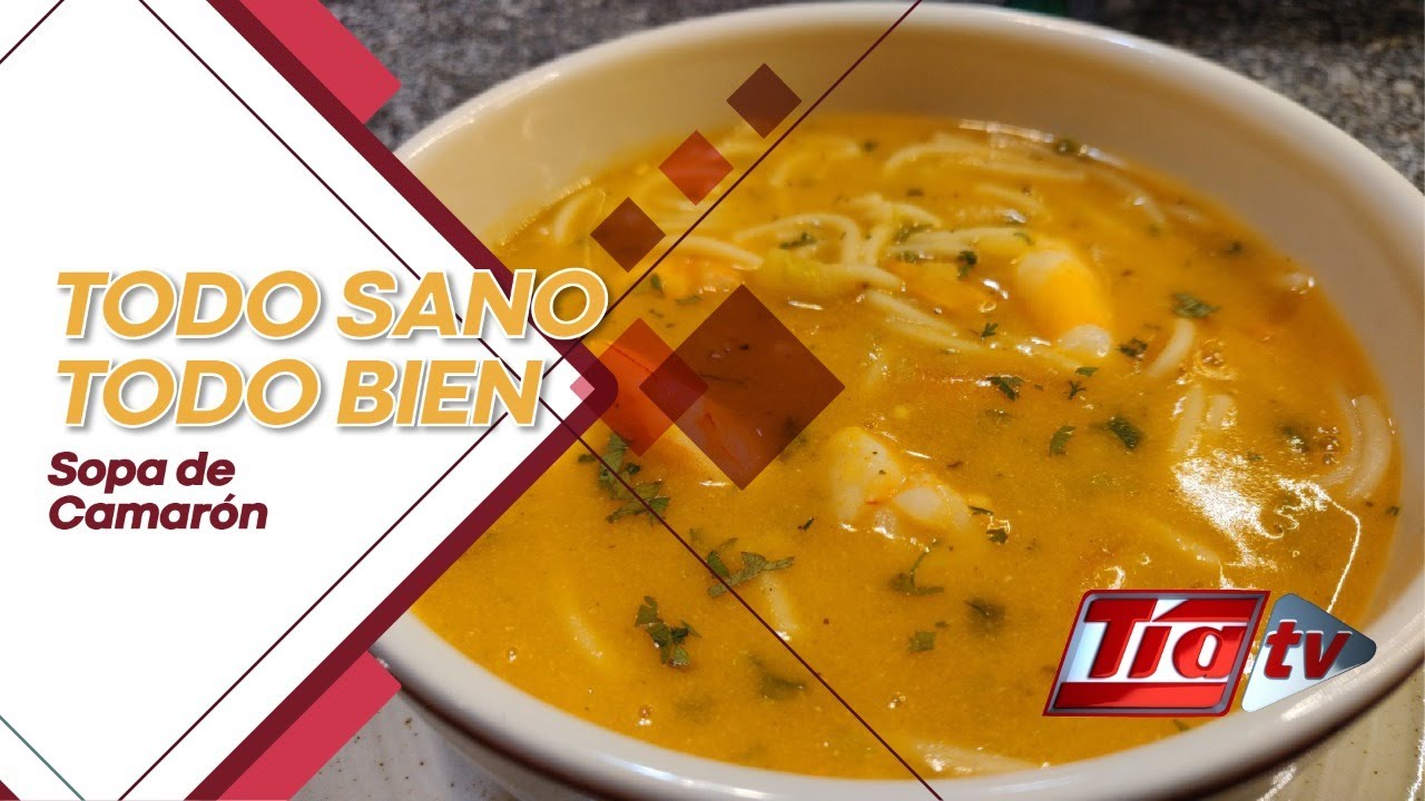 Deliciosa sopa de camarón - Todo Sano Todo Bien - TIA TV