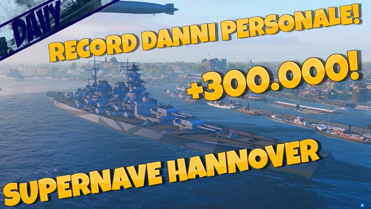 ⚓WORLD OF WARSHIPS GAMEPLAY IN ITALIANO⚓ ⭐HANNOVER⭐🔥RECORD PERSONALE DANNI,+300.000 🔥