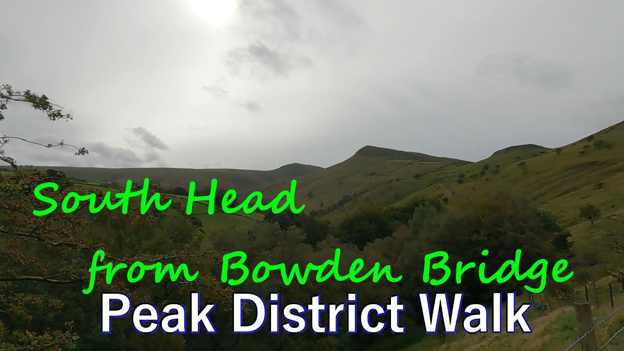 South Head from Bowden Bridge ¦ Derbyshire Peak District walk