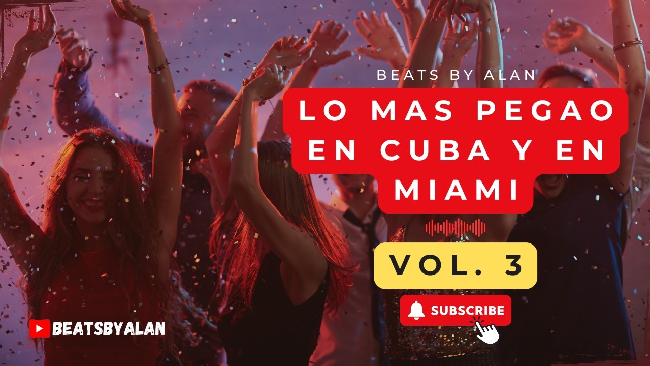 Lo m&aacute;s Pegao en Cuba y en Miami para el Mundo - Vol. 3 by @BeatsByAlan (2024 - 2025) #repaton
