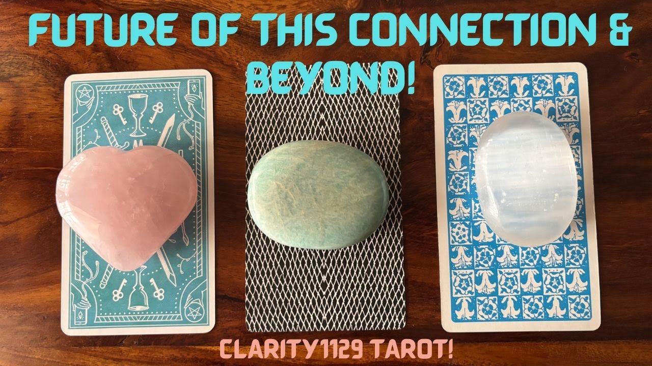 THE FUTURE OF THIS CONNECTION & BEYOND! Pick a Card TAROT! #general #timeless #tarot #love #clarity