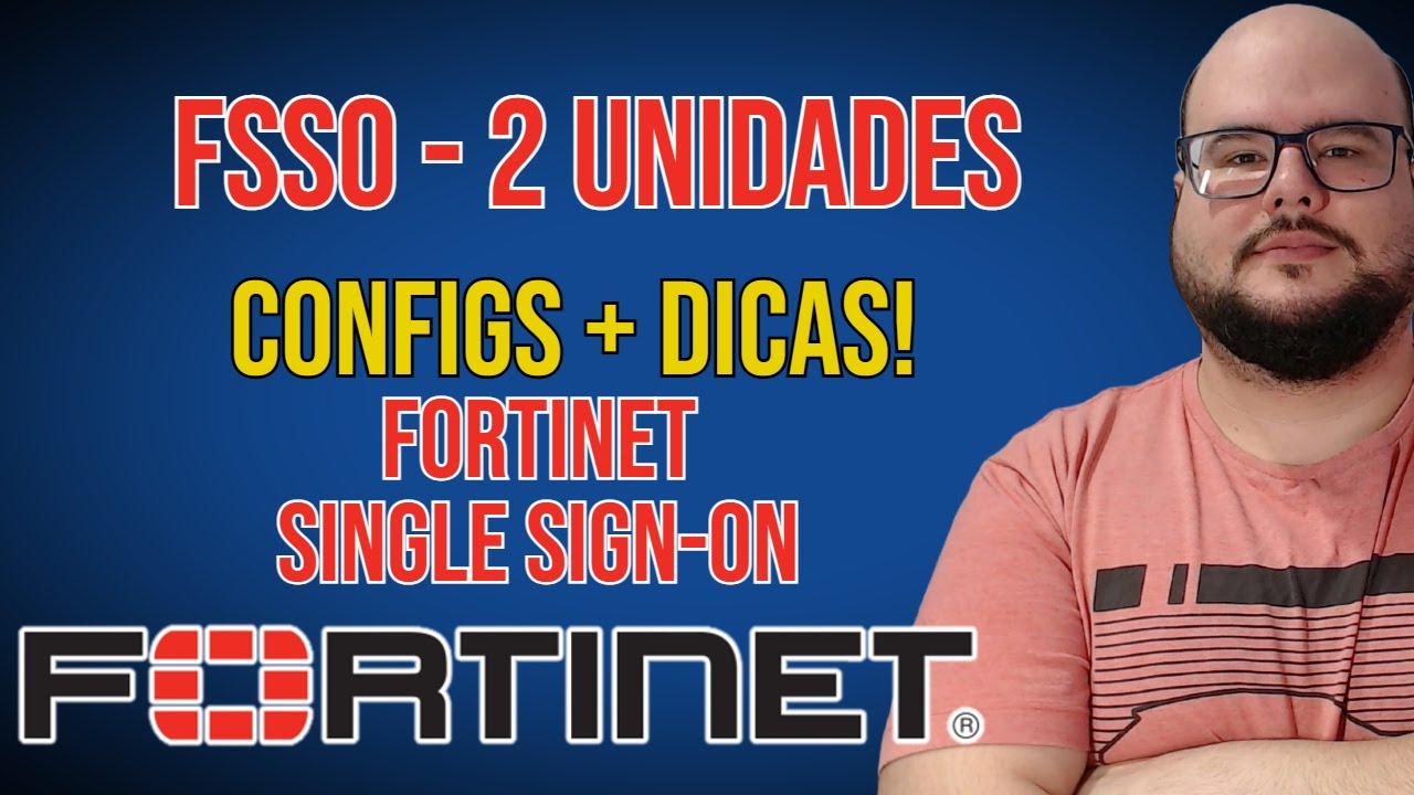 FORTINET FSSO - IMPLEMENTANDO FAILOVER / MULTIPLAS UNIDADES / FILIAL E MATRIZ