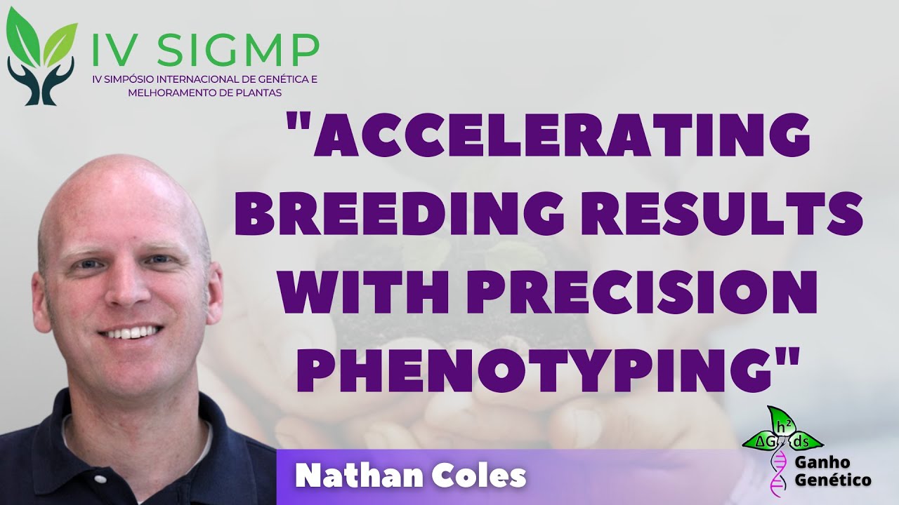 Accelerating Breeding Results with Precision Phenotyping (Dr. Nathan Coles)