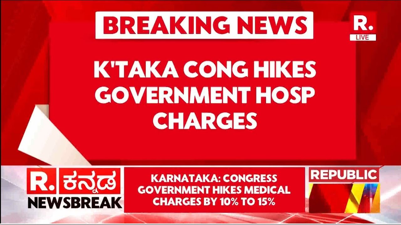 Karnataka Congress Hikes Government Hospital Medical Charges By 10% to 15%