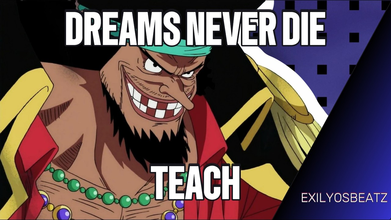 Dreams Never Die [TEACH (ONE PIECE) SONG] by ExilyosBeatz