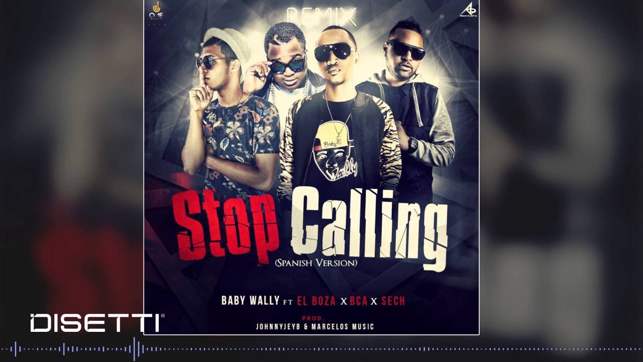 Baby Wally ft Sech, Boza y Bca - Stop Calling [Official Remix]