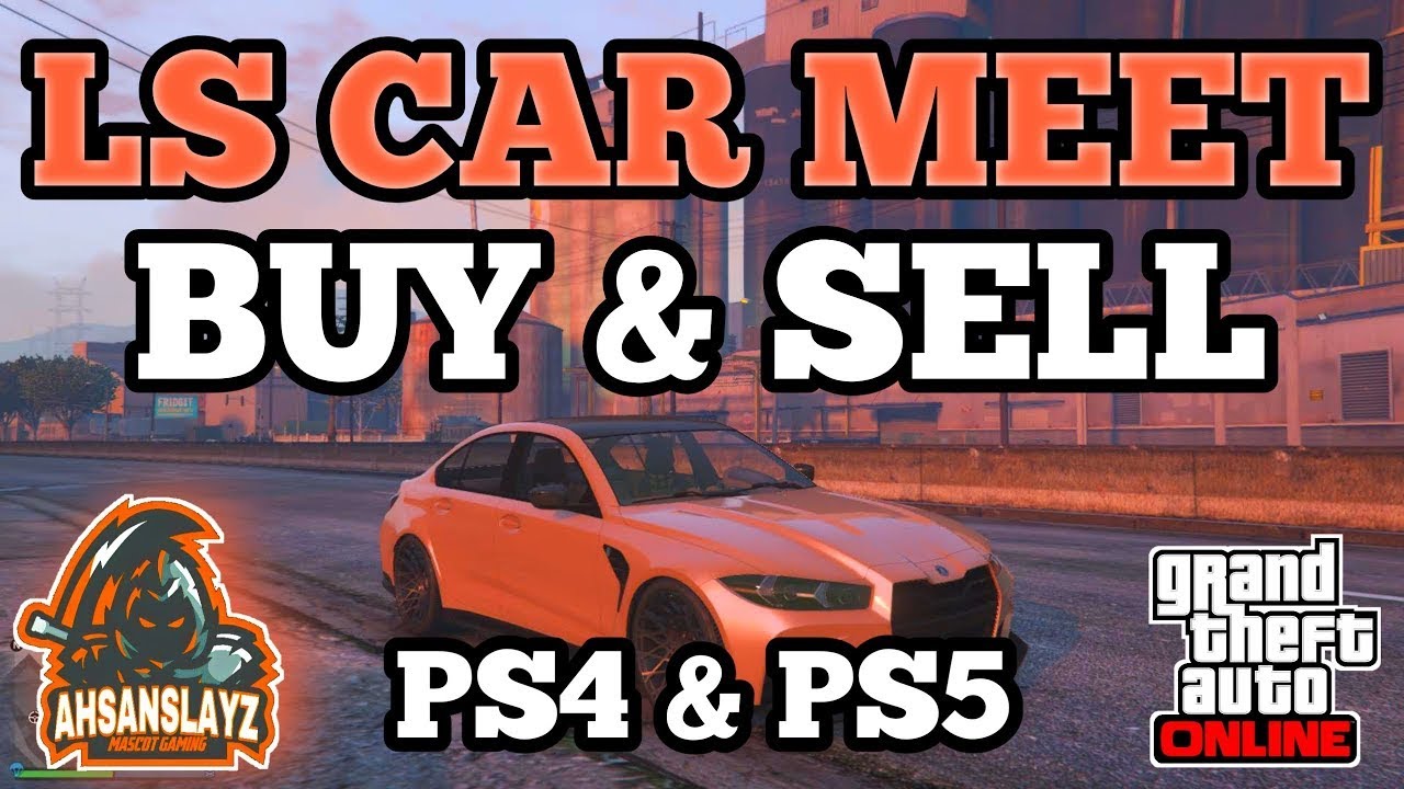 GTA 5 LS CAR MEET BUY & SELL MODDED CARS PS4 & PS5 | GTA 5 BUY & SELL