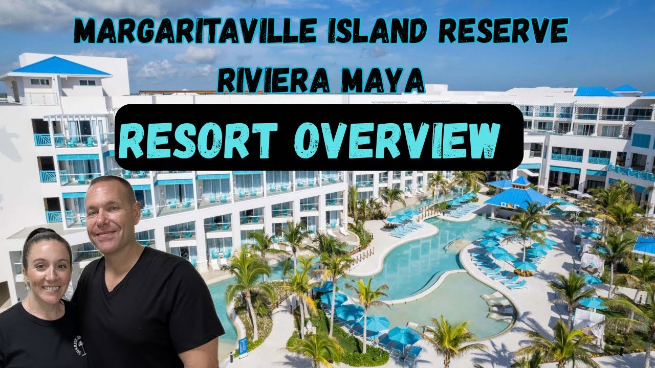 Margaritaville Island Reserve Riviera Maya | Watch this before you book!