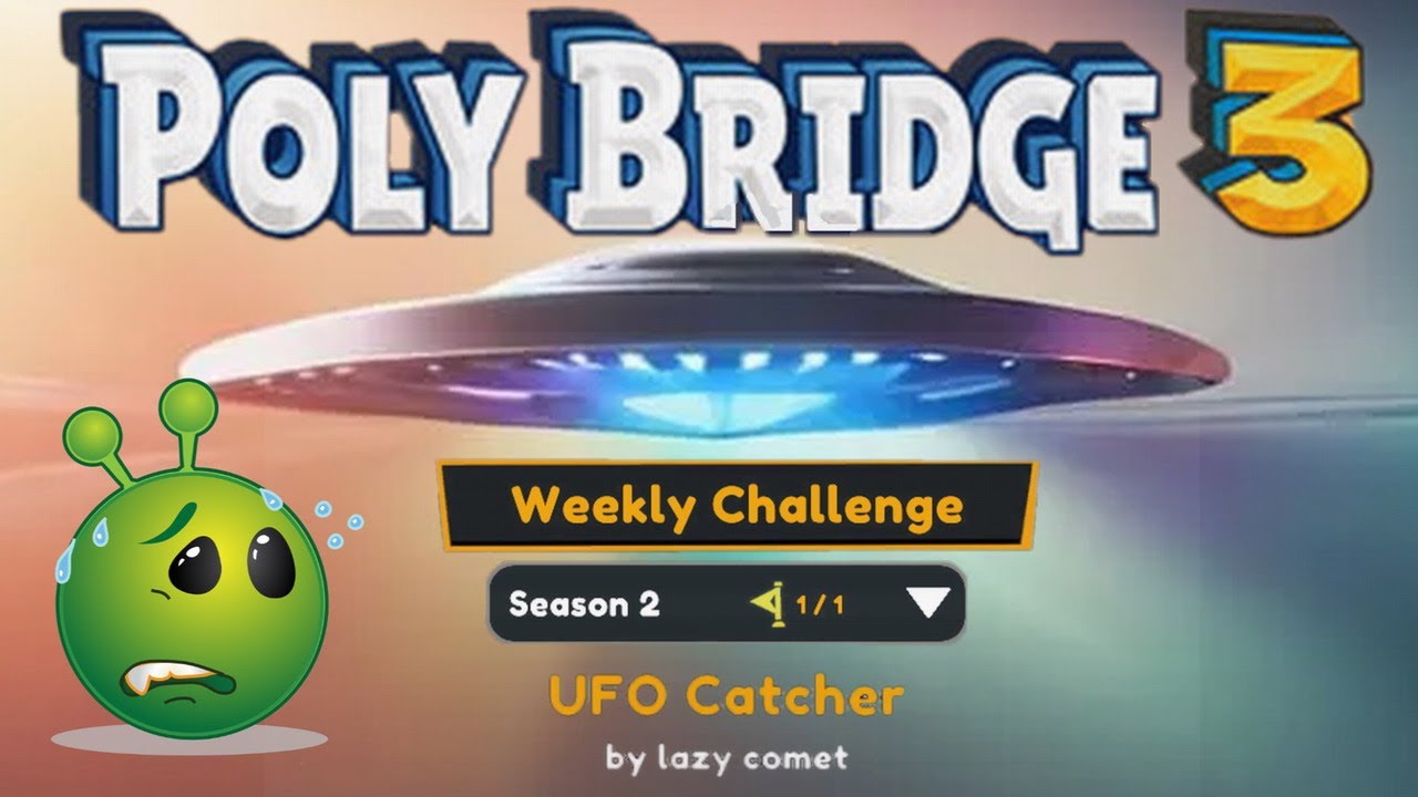 polybridge3 - weekly challenge - season 2 #1 - UFO catcher by lazy comet