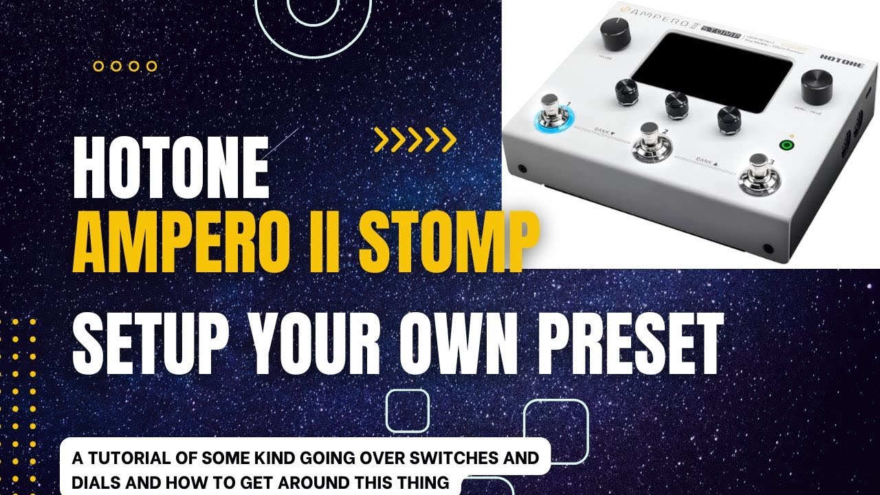 How to setup your own presets on the Ampero II Stomp!