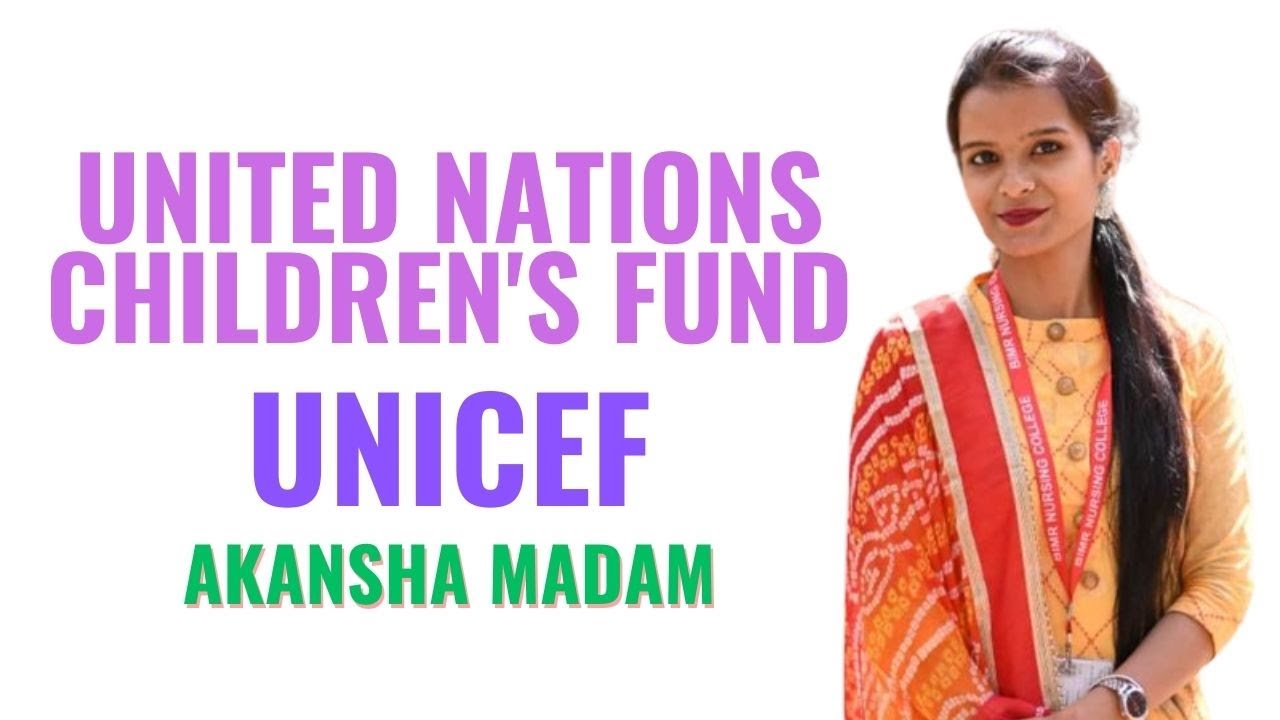 UNICEF II United Nations Children's Fund II B Sc Nursing 4th Year II Community Health Nursing II