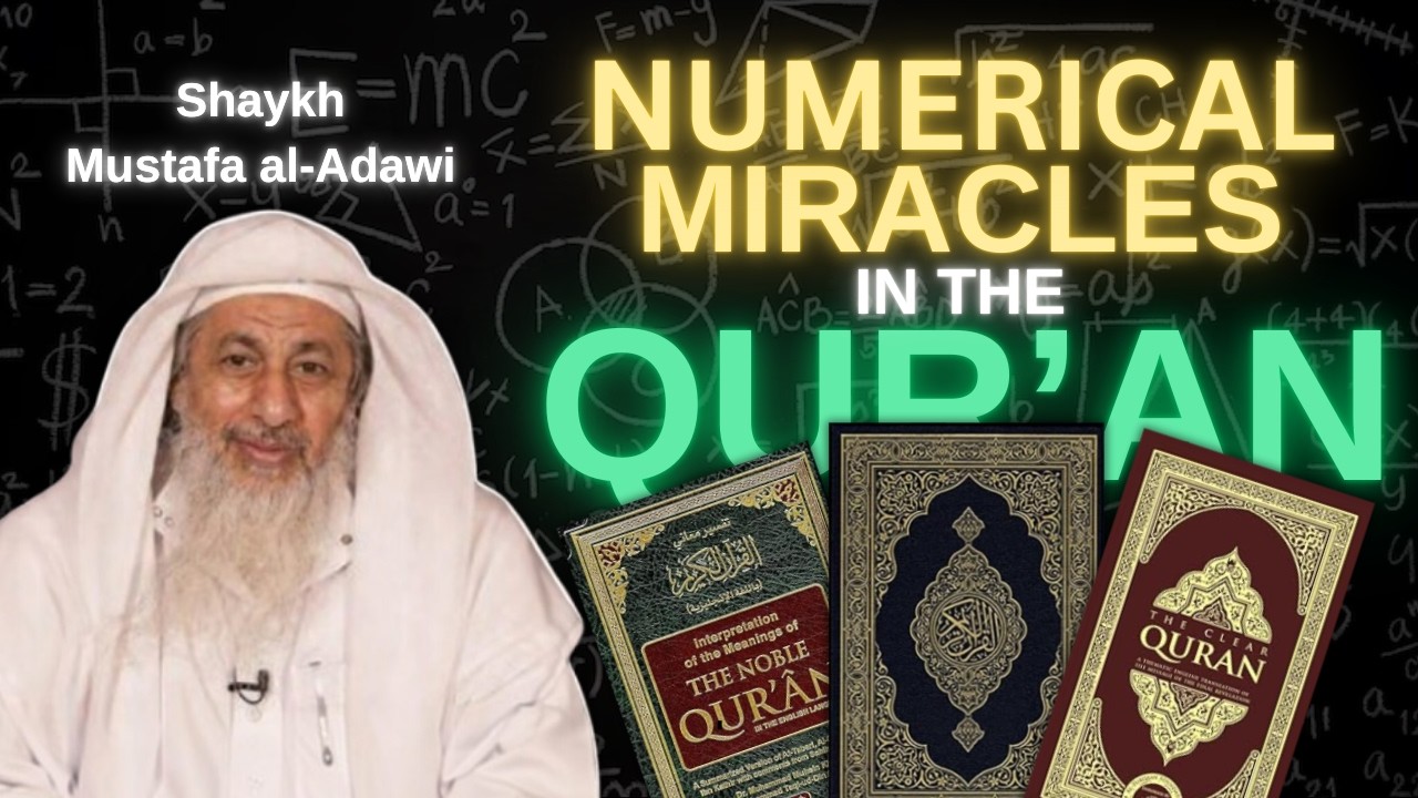 Should We Study Numerical Miracles in the Qur'an | Shaykh Mustafa al-Adawi