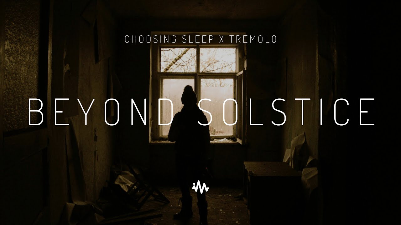 choosing sleep x Tremolo - beyond solstice | Future Garage