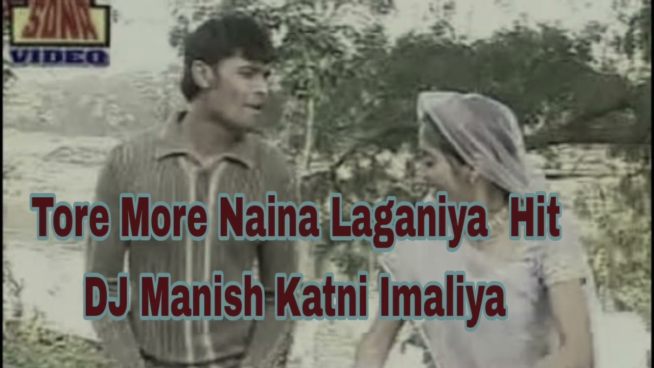 Tore More Naina Laganiya  Hit (SINGLE BASS) DJ Manish Katni Imaliya
