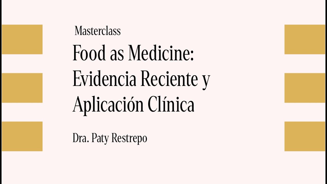 Dra. Patricia Restrepo | Food as Medicine: Evidencia Reciente y Aplicación Clínica
