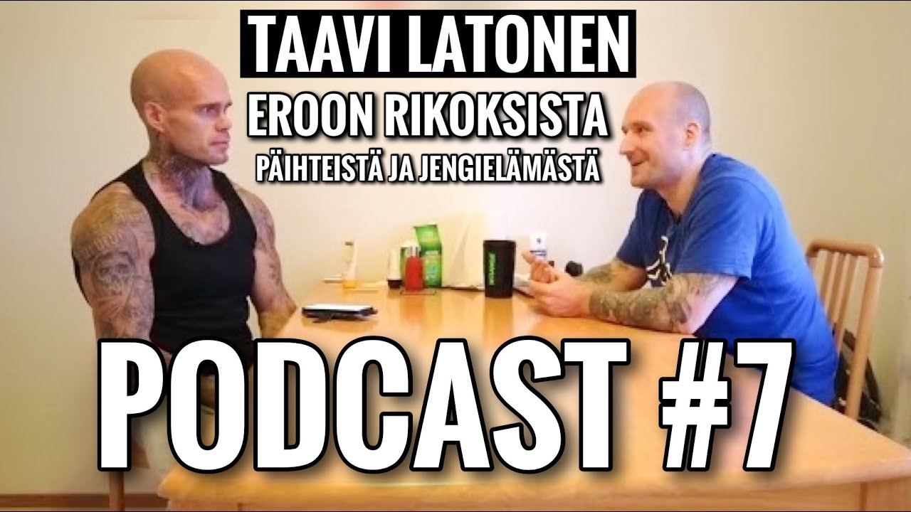 Podcast 7 - Taavi Latonen - Rikos, jengi ja p&auml;iheet