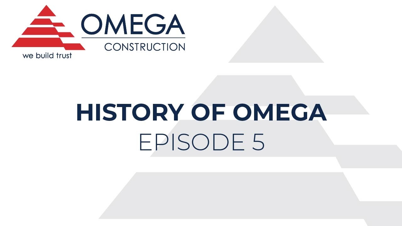Omega Construction | History of Omega | Episode 5