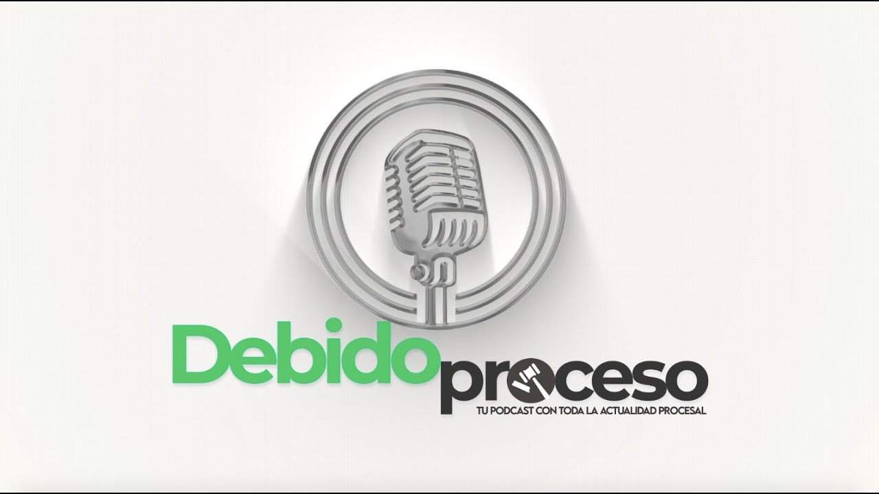 DEBIDO PROCESO #1 | REGLAS PARA AUDIENCIAS: DETRÁS DEL NUEVO PROTOCOLO DEL C. S. de la J.