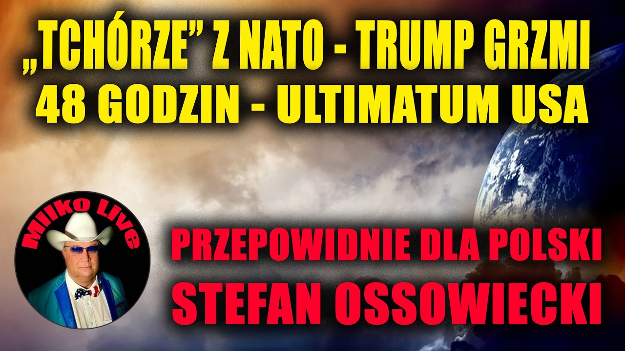 Tch&oacute;rze z NATO. 48 godzinne ultimatum USA. Radość z odejścia na zawsze. Przepowiednia Ossowieckiego.