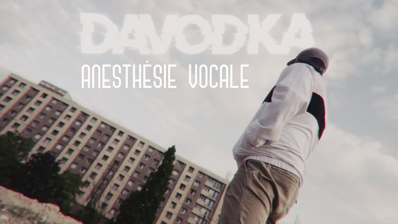 Davodka - Anesthésie Vocale (Clip Officiel)