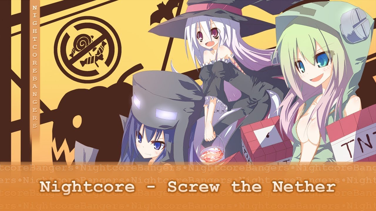 Nightcore - Screw the Nether