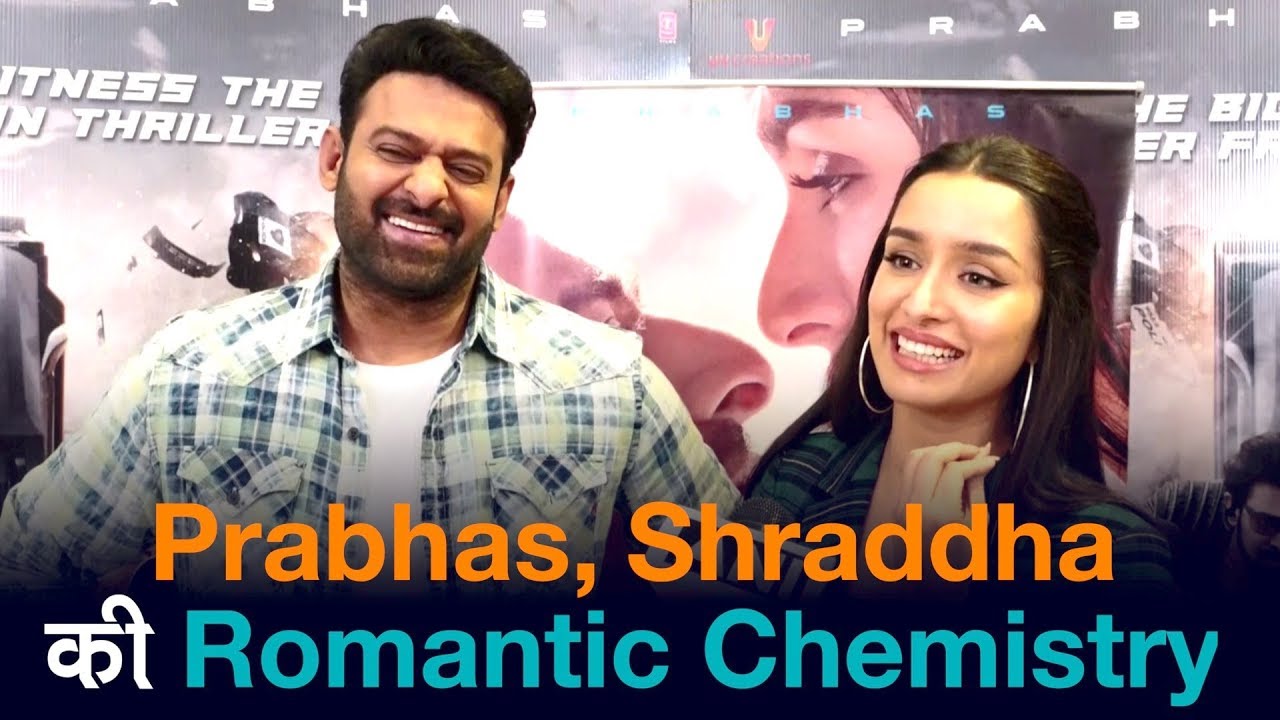 Saaho: Prabhas और Shraddha ने शेयर किया अपनी Romantic chemistry का एक्सपीरियंस