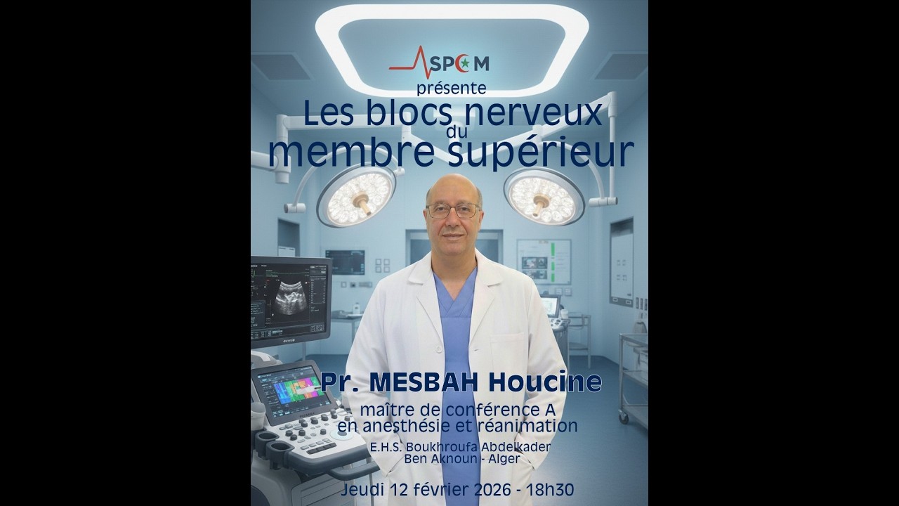 Blocs anesthésiques du membre supérieur avec le professeur Mesbah