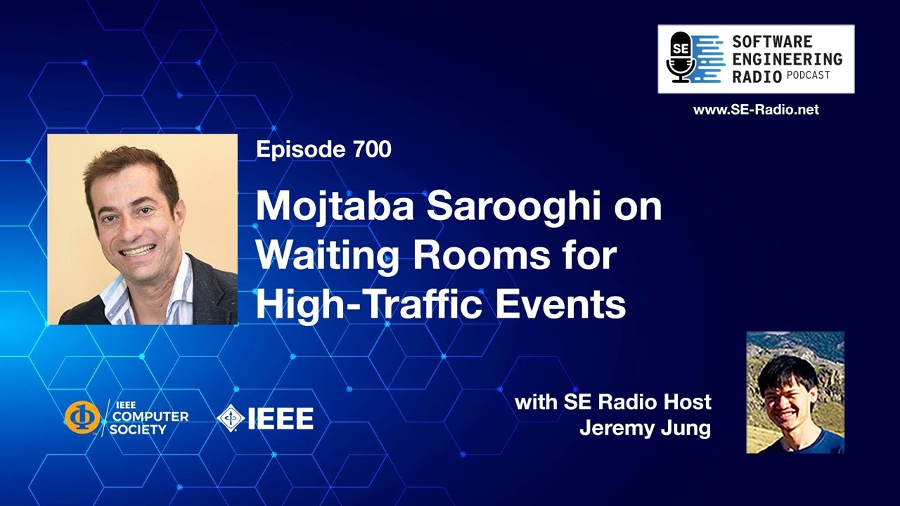 SE Radio 700: Mojtaba Sarooghi on Waiting Rooms for High-Traffic Events