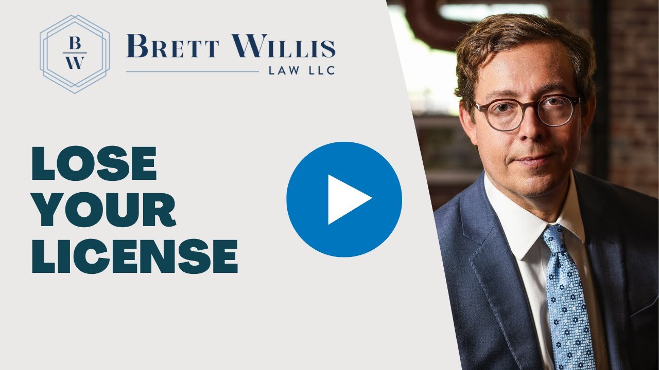 Do You Lose Your License Immediately After a DUI in Georgia? | Brett Willis Law