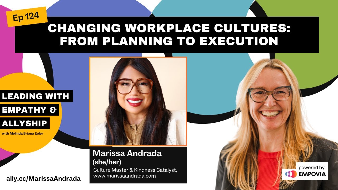 LEA EP124: Changing Workplace Cultures: From Planning To Execution With Marissa Andrada