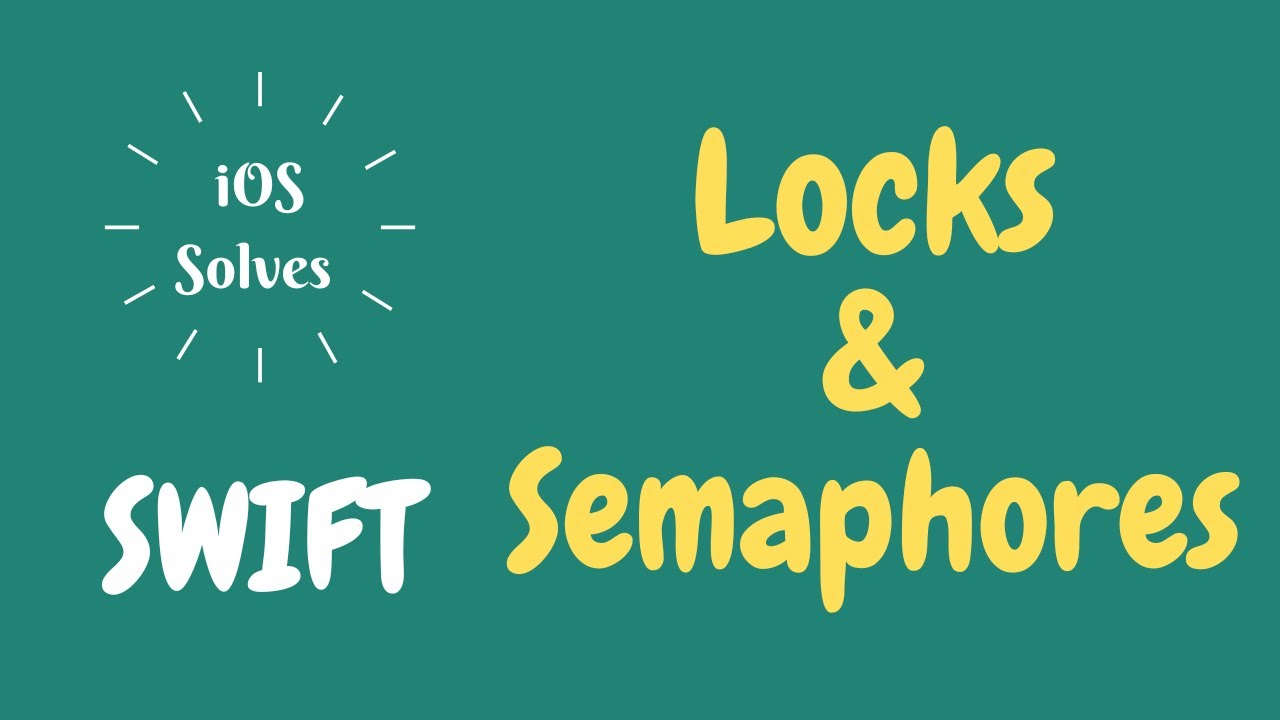 Swift - Concurrency - Thread Safety - Locks & Semaphores