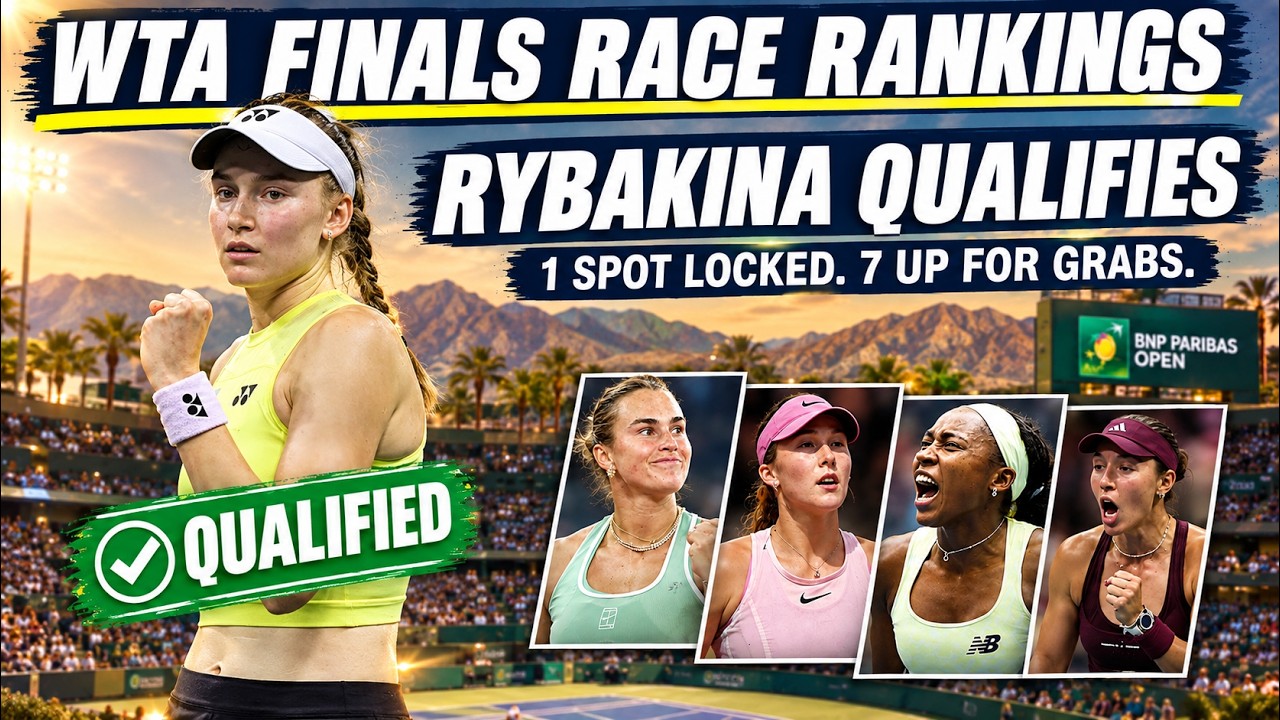 WTA Finals Race 2026 Rankings: Rybakina Qualifies, Who's Next? Finals Move to Indian Wells.#wta