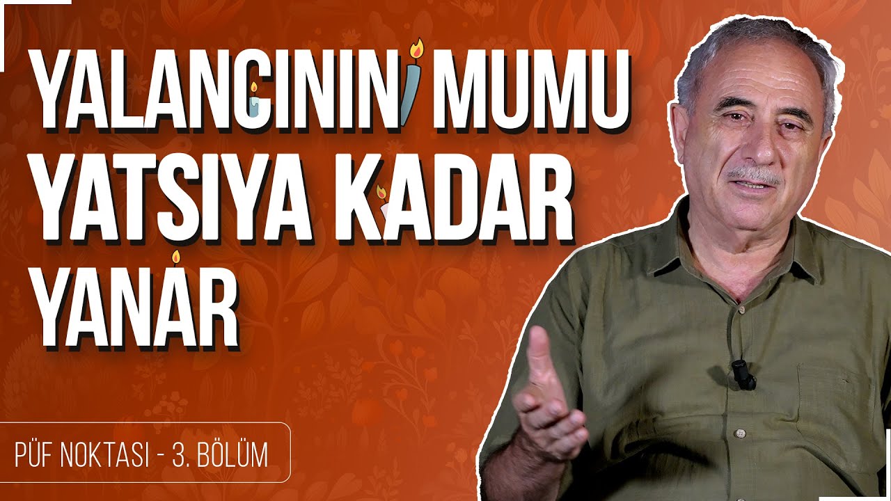 Yalancının Mumu Yatsıya Kadar Yanar - Nurullah Genç | Püf Noktası