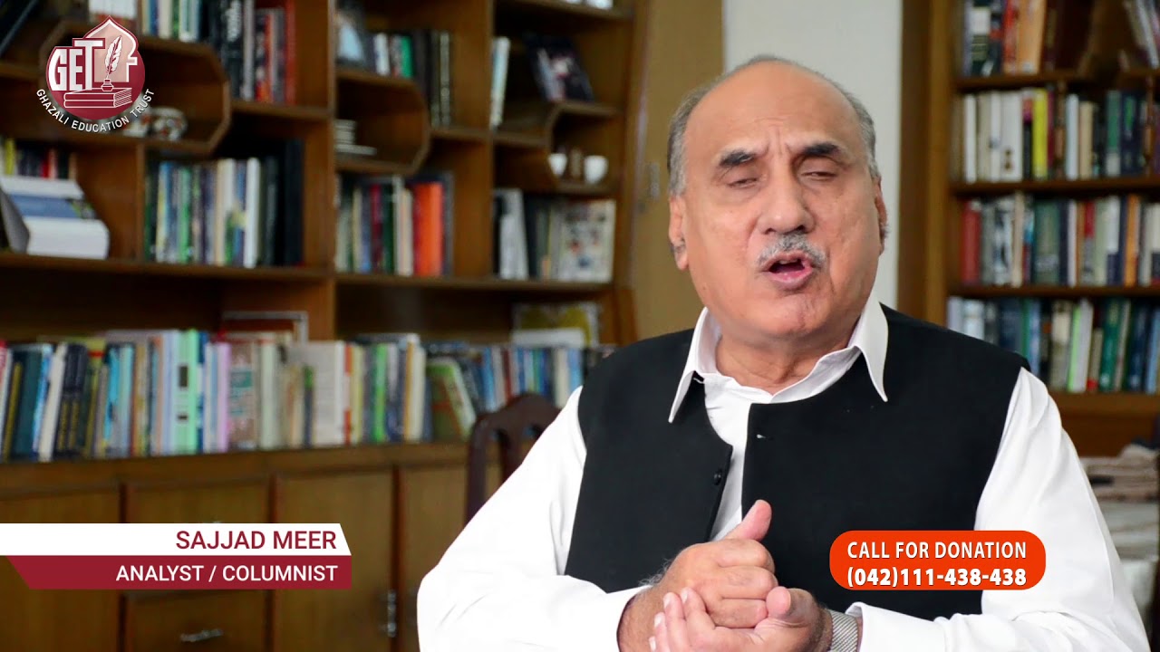 Sajjad Meer Analyst Famous Pakistani Columnist about Ghazali Education Trust