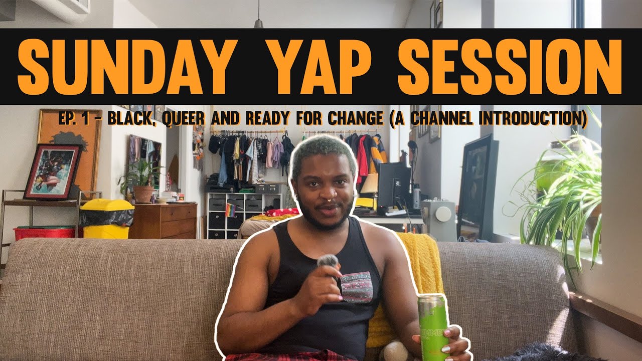 Black, Queer and Ready for Change (A Channel Introduction) | Sunday Yap Session | midwestsidegunn