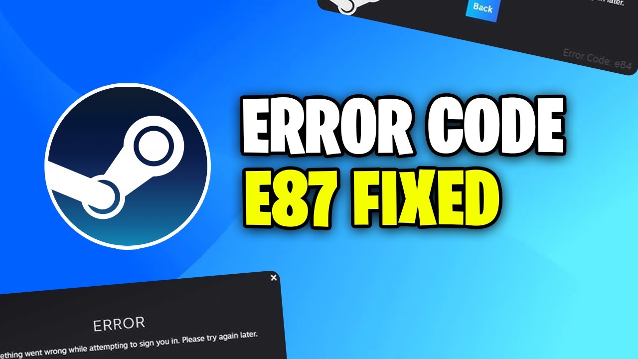 How To Fix The Steam Login Error Code E87 On Windows