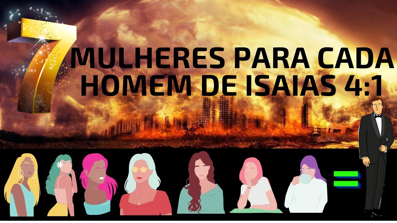7 Mulheres para cada Homem de Isaías 4 vs  1