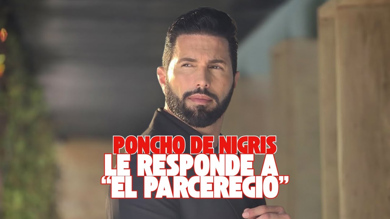 Poncho De Nigris le responde al influencer 